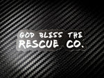 Buy 3 save 33% (mix and match) God bless the rescue co (two decals 3")  Sticker