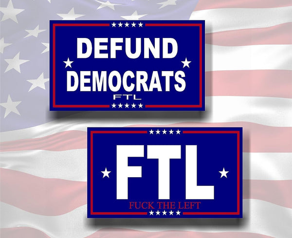 FTL Defund Democrats F*ck The Left Vinyl Sticker Decal Donald Trump Joe Biden