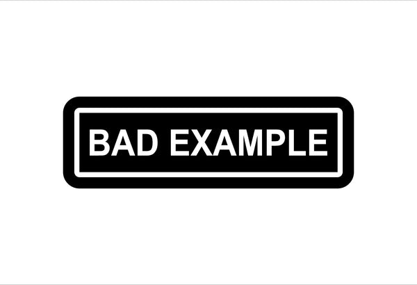 Buy 3 save 33% (mix and match) Bad Example (two decals 3")  Sticker