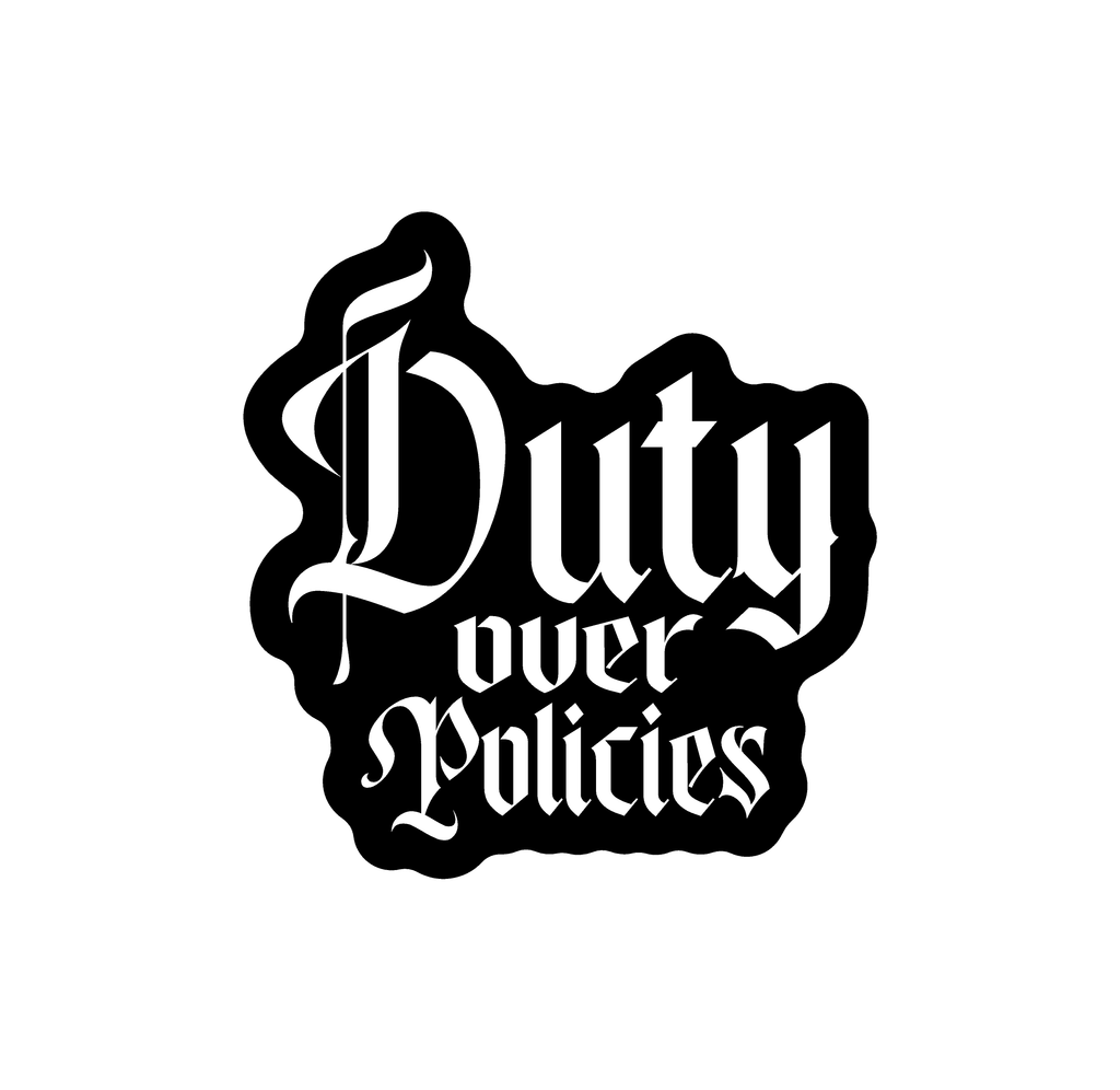 Duty Over Policies (two decals 2.5