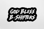 Buy 3 save 33% (Mix and Match) God bless B-Shifters (two decals 3")  Sticker
